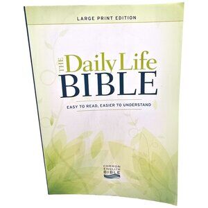 The Daily Life Bible LARGE PRINT EDITION Easy To Read Common English Bible